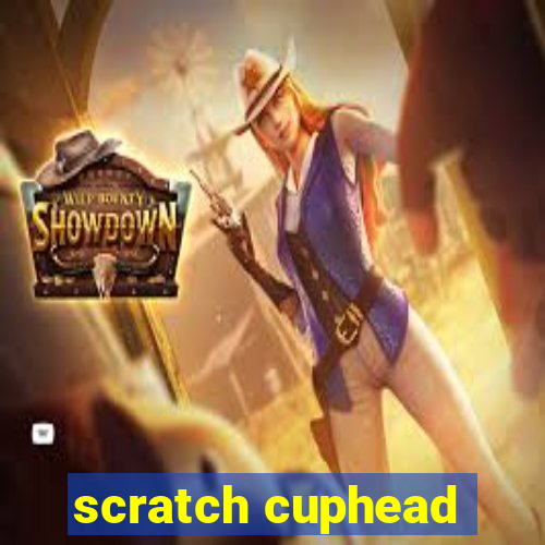 scratch cuphead